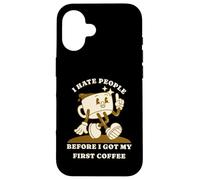 Carcasa para iPhone 16 I Hate People Before I Got My First Coffee Humour