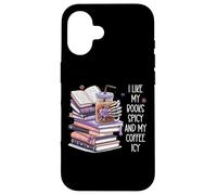 Carcasa para iPhone 16 I Like My Books Spicy & My Coffee Icy Cup,Dark Romance Book