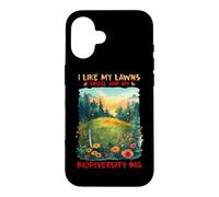 Carcasa para iPhone 16 I Like MY LAWNS Small and MY BIODIVERSITY Big