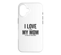 Carcasa para iPhone 16 I Love It When My Mom Lets Me Jugar Videojuegos Divertido Gamer