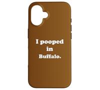 Carcasa para iPhone 16 I Pooped in Buffalo New York - Divertido Chiste de Caca
