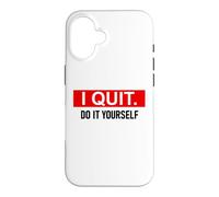 Carcasa para iPhone 16 I Quit Do It Yourself Im Retired Not My Problem Anymore Men