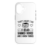 Carcasa para iPhone 16 I Read Banned Books I Know Things,Banned Book Lover Bookish