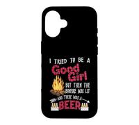 Carcasa para iPhone 16 I Tried To Be A Good Girl But Then The Bonfire Was Lit Beer