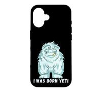 Carcasa para iPhone 16 I Was Born Yeti Ready Funny Abominable Snowman Cita Lema