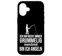Carcasa para iPhone 16 Ich Bin Nicht Immer grummelig manchmal Bin ich Angeln