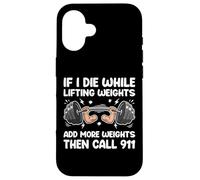 Carcasa para iPhone 16 If I Die While Lifting Add More Pesas Funny Halterofilia