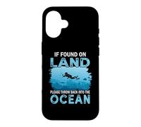 Carcasa para iPhone 16 If You On Land Throw Back Into The Ocean Scuba Diving