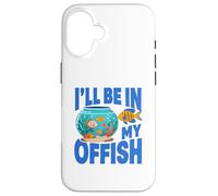 Carcasa para iPhone 16 Ill Be in My Offish Fish Bowl Oficina Juego de Palabras Acuario Humor