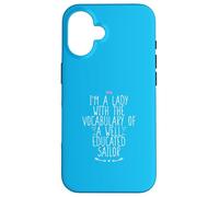 Carcasa para iPhone 16 I'm A Lady with The Vocabulary of A Well Educated Sailor