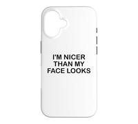 Carcasa para iPhone 16 I'm Nicer Than My Face Looks Im Sorry For What My Face Said