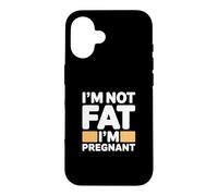 Carcasa para iPhone 16 I'm Not Fat I'm Pregnant