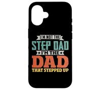 Carcasa para iPhone 16 I'm Not The Step Dad I'm The Dad That Stepped Up