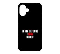 Carcasa para iPhone 16 In My Defense, I Was Bored - Divertida Cita sarcástica