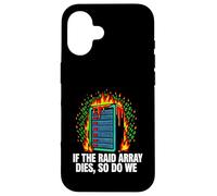 Carcasa para iPhone 16 IT Sysadmin If The Raid Array Dies So Do We