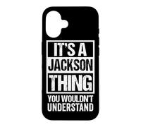 Carcasa para iPhone 16 It's A Jackson Thing You Wouldn't Understand Family Name