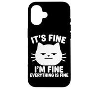 Carcasa para iPhone 16 It's Fine I'm Fine Everything is Fine Cat Funny Diciendo Kitty