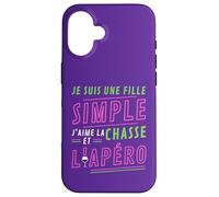 Carcasa para iPhone 16 Je Suis UNE Fille Simple J'aime La Chasse et L'Apéro Cadeau