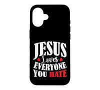 Carcasa para iPhone 16 Jesus Loves Everyone You Hate