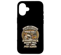 Carcasa para iPhone 16 Jesus Was Carpenter Woodworker Creed Medida Dos Veces CT Una Vez