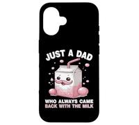 Carcasa para iPhone 16 Just A Dad Who Always Came Back with The Milk Father's Day