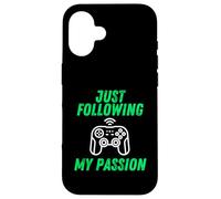 Carcasa para iPhone 16 Just Following My Passion Career Esports Streamer FPS Gamer