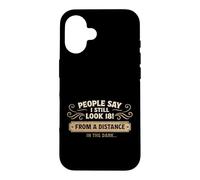 Carcasa para iPhone 16 La Gente Dice Que todavía me Veo 18 Divertido diseño de Humor Envejecido