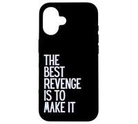 Carcasa para iPhone 16 La Mejor Venganza es Hacer Que Gane prospere, Crezca, aprende y Vive