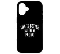 Carcasa para iPhone 16 La Vida es Mejor con un Pedro Camiseta con Nombre Divertido Pedro