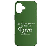 Carcasa para iPhone 16 Let All That You Do Be Done In Love 1 Corinthians 16:14