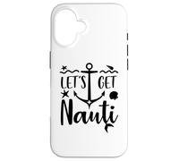 Carcasa para iPhone 16 Let's Get Nauti Decoration Lets Get Nauti Bachelorette Party