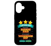 Carcasa para iPhone 16 Level Up Bionic Dad - Regalo de recuperación de cirugía de Cadera