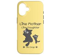 Carcasa para iPhone 16 Like Mother Like Daughter Oh Crap Cute Mother Day Cat Lover