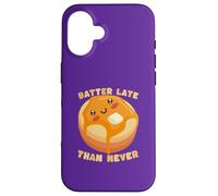 Carcasa para iPhone 16 Linda Masa de panqueques Late Than Never Humor Divertido