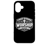 Carcasa para iPhone 16 Lloró Durante la adoración Otra Vez Christian Jesucristo Dios Iglesia