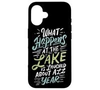 Carcasa para iPhone 16 Lo Que Sucede en el Lago se ríe Todo el año Lake Bum