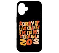 Carcasa para iPhone 16 Lo Siento si Estoy de Mal Humor, Estoy en mis terribles 20 - Groovy Retro