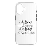 Carcasa para iPhone 16 Lo Suficientemente Santo como para Orar por ti Capucha Suficiente para balancearte