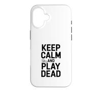 Carcasa para iPhone 16 Mantén la Calma y hazte el Muerto: Humor Divertido para Jugadores