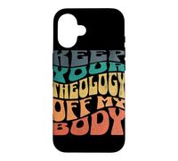 Carcasa para iPhone 16 Mantén tu teología Fuera de mi Cuerpo Pro Choice Feminista