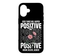 Carcasa para iPhone 16 Mantente Positivo: Sueña, Cree, Logra