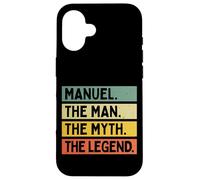 Carcasa para iPhone 16 Manuel El Hombre El Mito La Leyenda Divertido Cita Personalizada