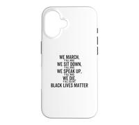 Carcasa para iPhone 16 Marchamos Sentarse Hablar Todos Ustedes Mad We Black Lives Matter