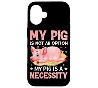 Carcasa para iPhone 16 Mi Cerdo no es una opción Mi Cerdo es una Necesidad