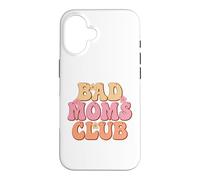 Carcasa para iPhone 16 Miembro Orgulloso del Club Bad Moms Feliz Día De La Madre