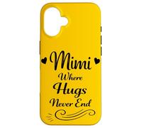 Carcasa para iPhone 16 Mimi Where Hugs Never End - Abuela Familiar Orgullosa y Amorosa