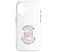 Carcasa para iPhone 16 Mis únicos Planes Son los Planes de Viaje (Declaración Divertida de Vacaciones)