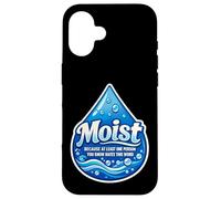 Carcasa para iPhone 16 Moist Beacause Al Menos una Persona Que conoces Odia Esta Palabra