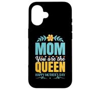 Carcasa para iPhone 16 Mom You Are The Queen For Mommy Happy Mothers Day