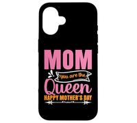 Carcasa para iPhone 16 Mom You AreThe Queen Happy Mothers Day For Mommy